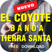 ”El Coyote y su Banda Tierra Santa 2017 letras mix