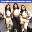 Mc Loma - Envolvimento Musica Sem internet 2019 APK