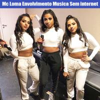 Mc Loma - Envolvimento Musica Sem internet 2019 poster