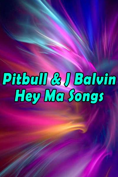 Pitbull & J Balvin Hey Ma Song APK voor Android Download