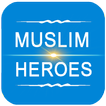 Muslim Heroes