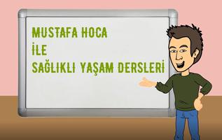 Mustafa Hoca ile Geleceğe Sağl poster