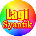 LAGI SYANTIK - Terbaru