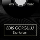 Edis Görgülü Şarkıları ikona