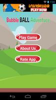 Bubble Ball Adventure پوسٹر