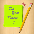 Do You Know ?