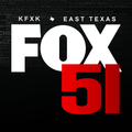 FOX 51 - KFXK East Texas