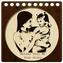 Mother Tell Me Your Story APK