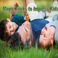 Magic Tricks to Impress Kids