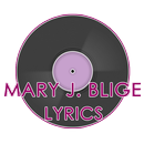 Mary J. Blige Lyrics APK