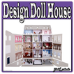 ”Design Doll House