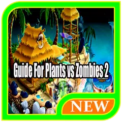 Guide For Plants vs Zombies 2