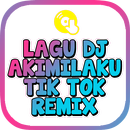 New DJ Akimilaku Tik Tok Remix APK
