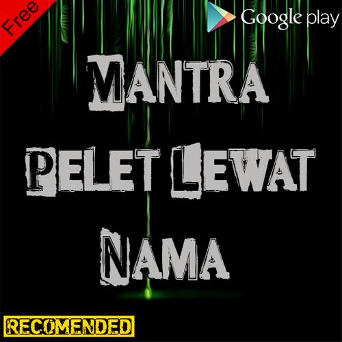 Mantra Pelet Lewat Nama Paling Ampuh Amp Terbaik Pour Android