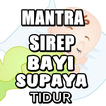 Mantra Sirep Bayi Tidur Terlengkap