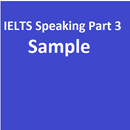 IELTS Speaking Part 3 Sample APK