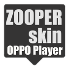 Zooper Skin OPPO Player icône