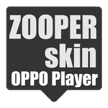 Zooper Skin OPPO Player
