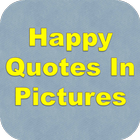 Happy Quotes In Pictures icône