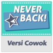 Novel Never Back! - Versi Cowok