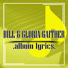 Bill and Gloria Gaither Lyrics Gospel 圖標