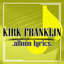 Kirk Franklin (Albums) Lyrics APK