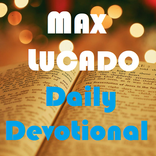 Max Lucado - Daily Devotionals