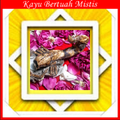 ”Kayu Bertuah Mistis