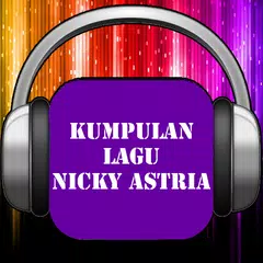 Kumpulan Lagu Nicky Astria Lengkap