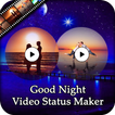 Good Night Video Status Maker 2018