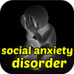 Social Anxiety Disorder