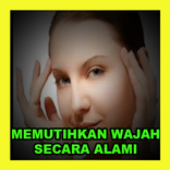 CARA CEPAT MEMUTIHKAN WAJAH SECARA ALAMI