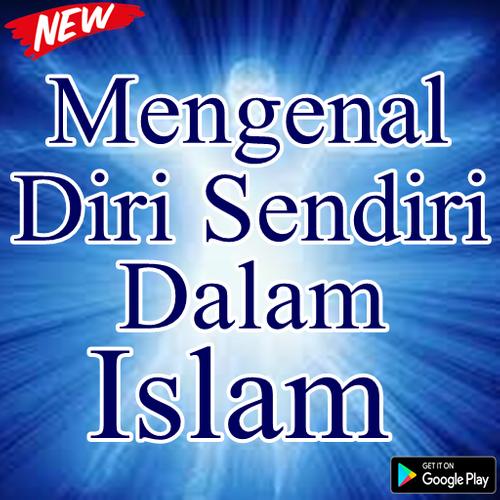 Mengenal Diri Sendiri Dalam Islam For Android Apk Download