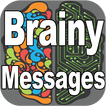 Brainy Messages