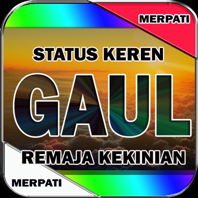 Kata Kata Keren Gaul Kekinian APK Kata Kata Keren Gaul Kekinian APK