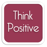 Tips To Think Positive