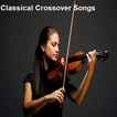 Classical Crossover Songs