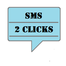 SMS2Clicks  : Sms in 2 clicks APK