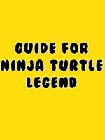 Guide for Legend Ninja Turtle poster