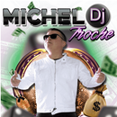 MICHEL TROCHE DJ APK