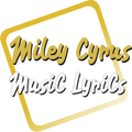 Miley Cyrus Best Music Lyrics