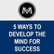 Develop the Mind for Success