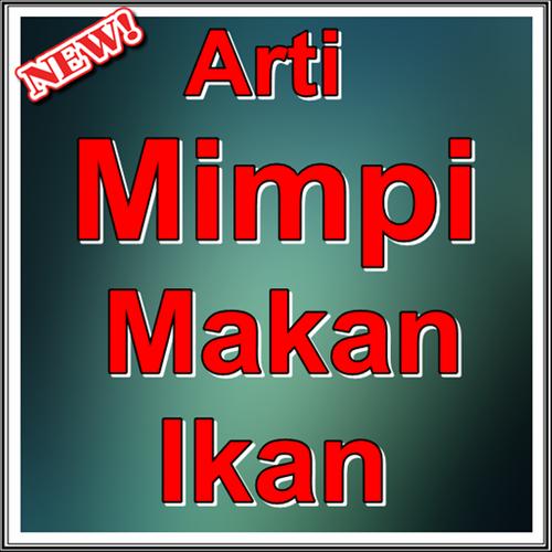 Togel Mimpi Makan Ikan Mas
, Arti Mimpi Makan Ikan Menurut Primbon For Android Apk Download