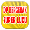 DP Bergerak Super Lucu