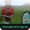 Mod YouTuber Pets for MCPE