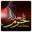 ”Tajdar E Haram By Atif Aslam