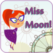 Miss Moon!