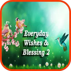 Everyday Wishes And Blessing 2 APK Herunterladen