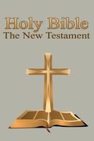 Holy Bible The New Testament poster