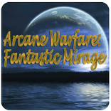 Arcane Warfare: Fantastic Mirage